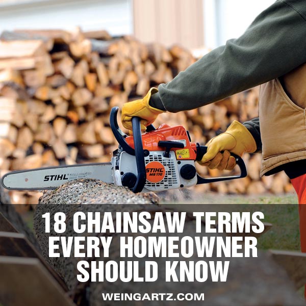 18 Essential Chainsaw Terms Every Homeowner Should Know - Weingartz Expert Advice
