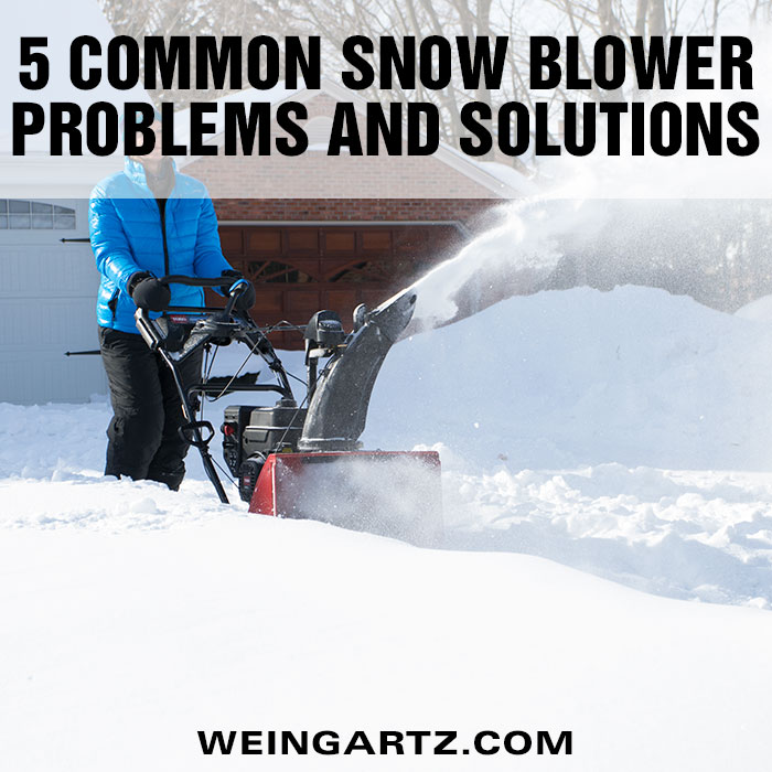 5 Common Snow Blower Problems and Solutions