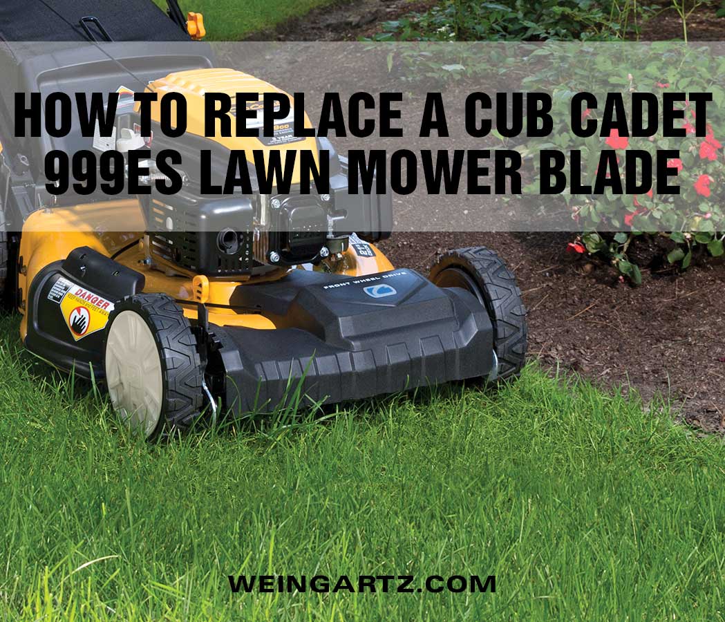 How-to-Replace-a-Cub-Cadet-999ES-Lawn-Mower-Blade - Featured Image
