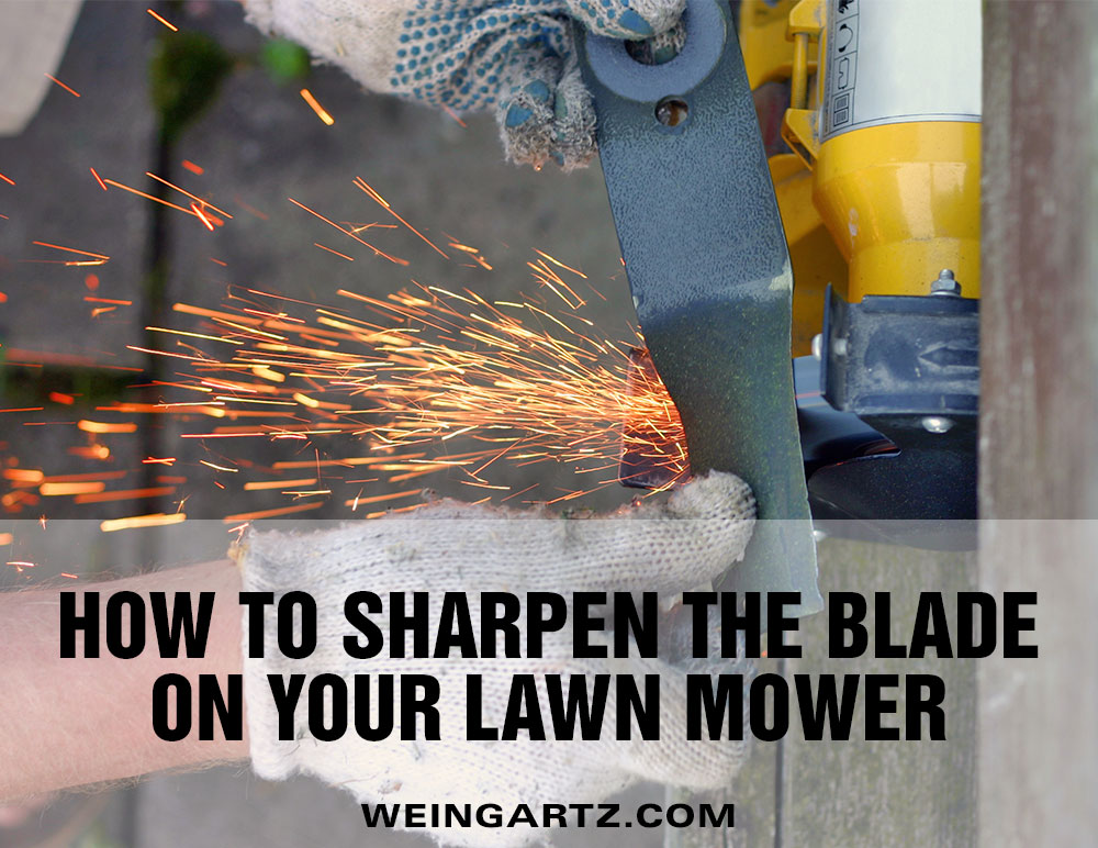 How to Sharpen the Blade on Your Walk Behind Lawn Mower