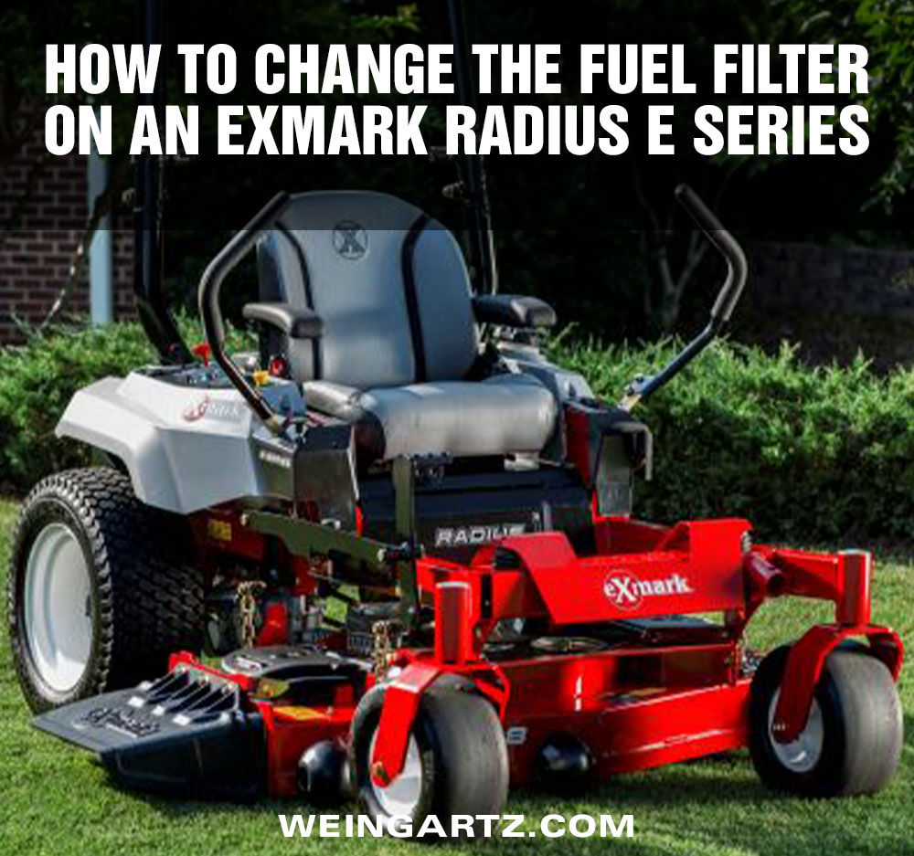 How To Change the Fuel Filter on an Exmark Radius E Series Zero Turn