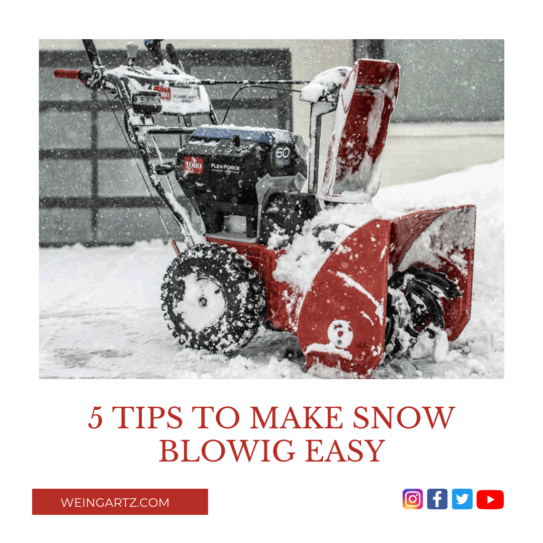 5 TIPS TO MAKE SNOW BLOWIG EASY