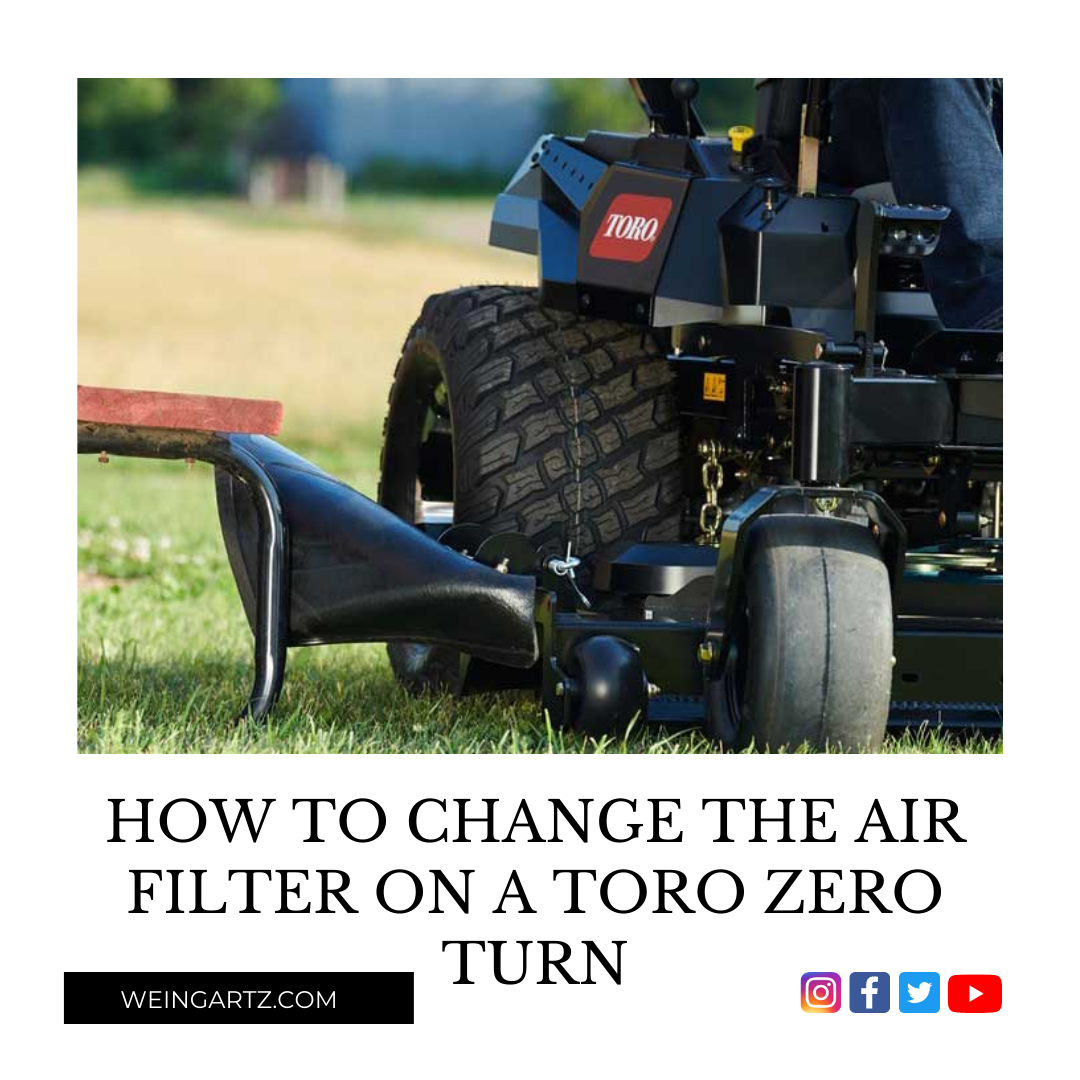 HOW TO CHANGE THE AIR FILTER ON A TORO ZERO TURN