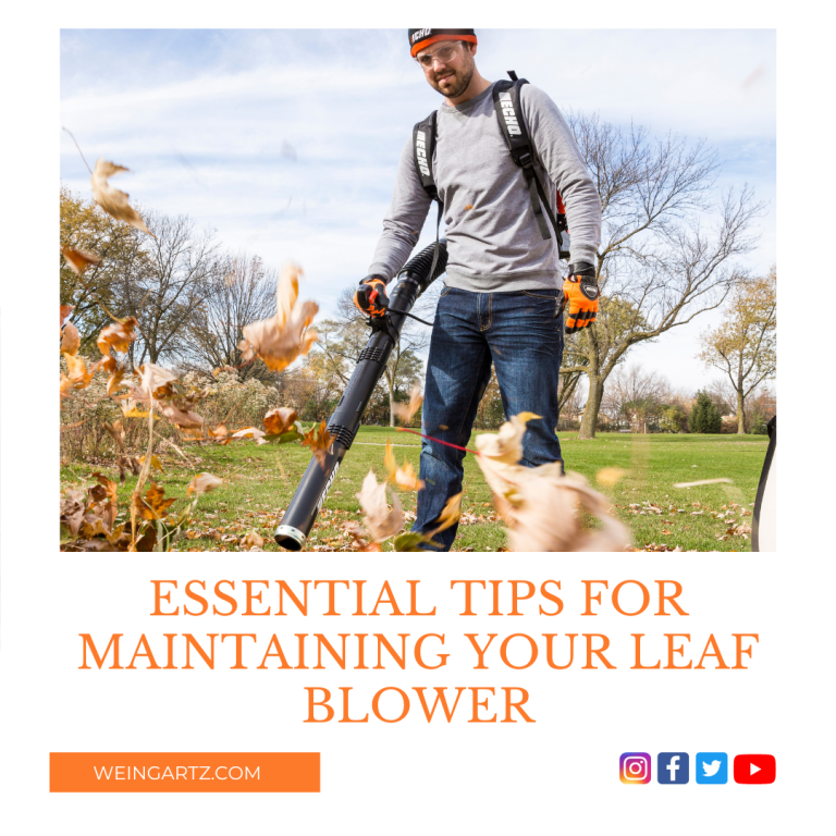 ESSENTIAL TIPS FOR MAINTAINING YOUR LEAF BLOWER