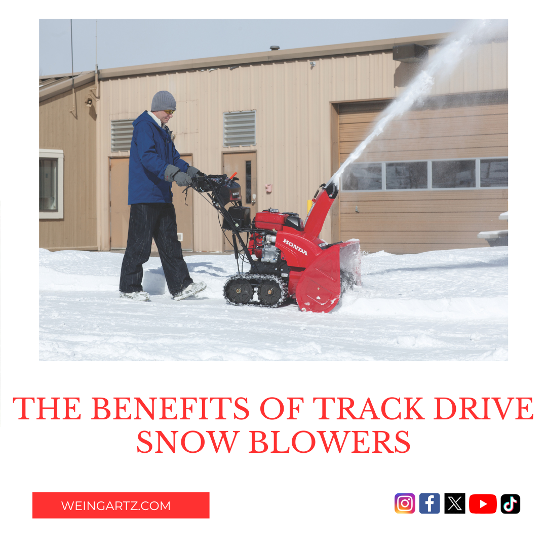 THE BENEFITS OF TRACK DRIVE SNOW BLOWERS